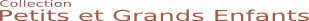 Collection Petits et grands enfants